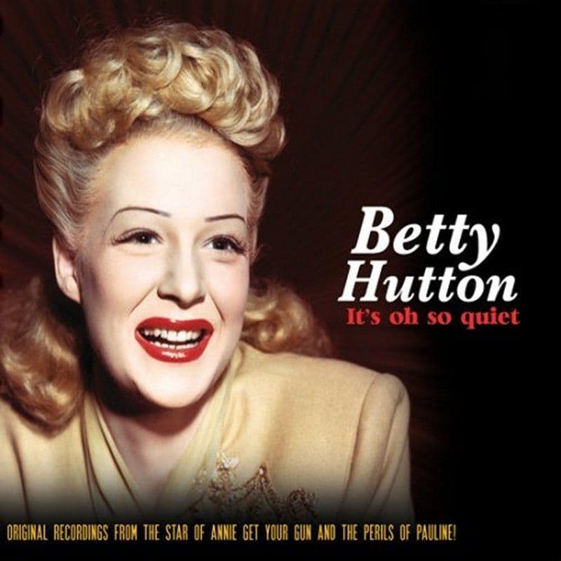 Betty Hutton it's oh so Quiet