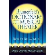 Blumenfeld`s Dictionary of Musical Theatre Book