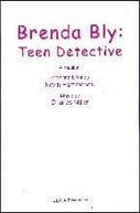 Brenda Bly: Teen Detective Libretti