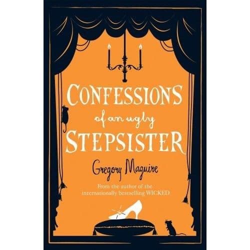 Confessions of an Ugly Stepsister Book