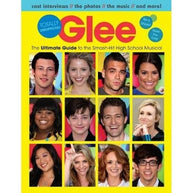 Glee: The Ultimate Unofficial Guide to the Smash-Hit High School Musical Book