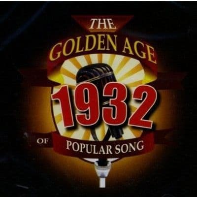 Golden Age Of Popular Song 1932 CD