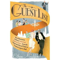 Guest List The: From the Algonquin to Truman Capote`s Ball Book