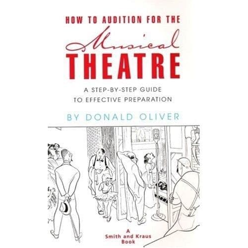 How to Audition for the Musical Theatre: A Step by Step Guide to Effective Preparation. Book