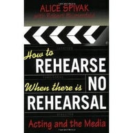 How to Rehearse When There Is No Rehearsal Book