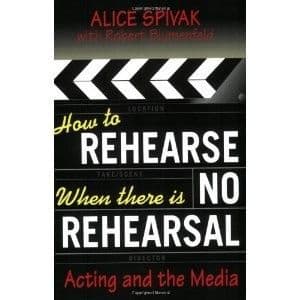 How to Rehearse When There Is No Rehearsal Book