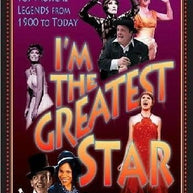 I`m the Greatest Star: Broadways Top Musical Legends From 1900 To Today Book