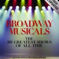 Ken Bloom Broadway Musicals: The 101 Greatest Shows of All Time Book