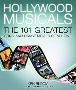 Ken Bloom Hollywood Musicals: The 101 Greatest Song-and -Dance Movies Of All Time Book