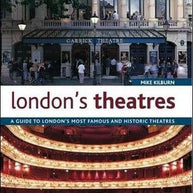 London's Theatres: A Guide to London's Most Famous and Historic Theatres: Book