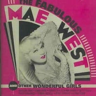 Mae West The Fabulous Mae West and Other Wonderful Girls CD