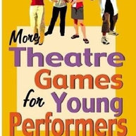 More Theatre Games for Young Performers Book