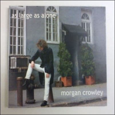 Morgan Crowley As Large As Alone CD