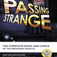 Passing Strange The Complete Book and Lyrics of the Broadway musical Libretti