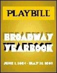 Playbill Broadway Yearbook: June 1WWWW 2004 - May 31WWWW 2005 The Book