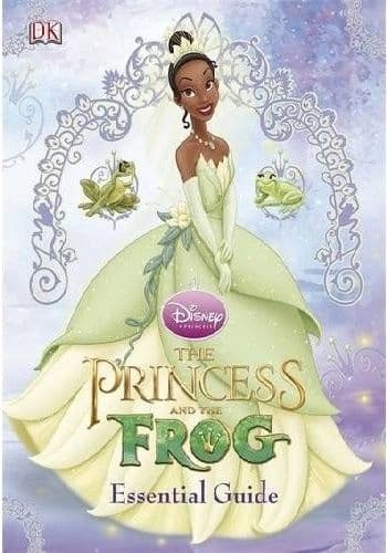Princess and the Frog: The Essential Guide Book
