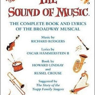 Sound of Music The: The Complete Book and Lyricsof the Broadway Musical Libretti