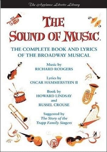 Sound of Music The: The Complete Book and Lyricsof the Broadway Musical Libretti
