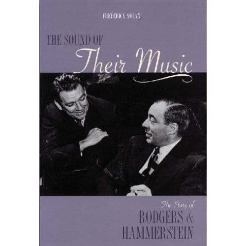 Sound Of Their Music: The Story of Rodgers and Hammerstein Book