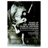 Stars of the American Musical Theatre in Historic Photographs from the 1860`s to 1950 Book