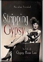 Stripping Gypsy: The Life of Gypsy Rose Lee Book