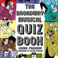 The Broadway Musical Quiz Book