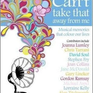 They Can`t Take That Away From Me: Musical Memories That Colour our Lives. Book