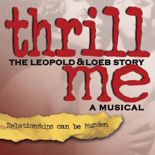 Thrill Me A Musical CD