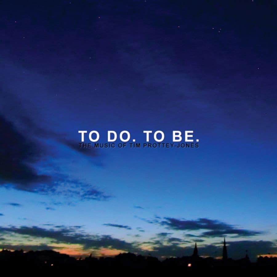Tim Prottey-Jones  To Do. To Be. CD