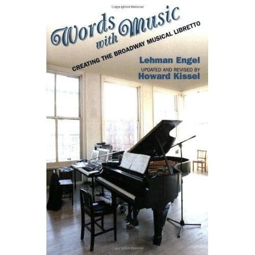Words with Music: Creating the Broadway Musical Libretto Book